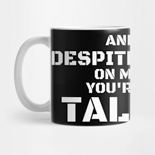 you're still talking Mug